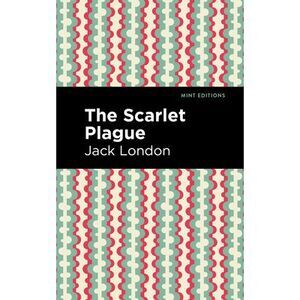 The Scarlet Plague -- Jack London